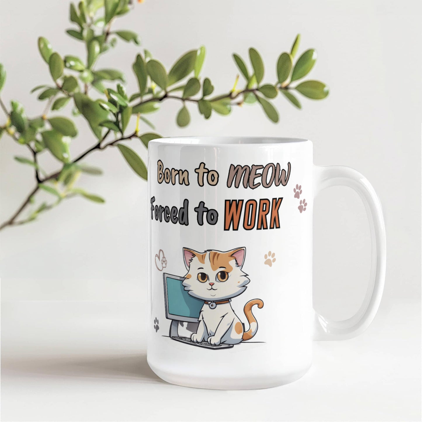 Born to Meow, Force to Work Funny Cat mug, Ceramic Mug for Cat Owners, Gift for Cat Lovers